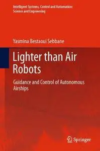 Lighter than Air Robots: Guidance and Control of Autonomous Airships (Repost)