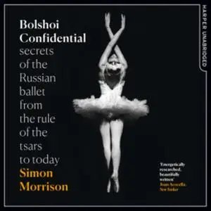 «Bolshoi Confidential» by Simon Morrison