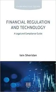 Financial Regulation and Technology: A Legal and Compliance Guide