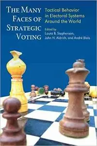 The Many Faces of Strategic Voting: Tactical Behavior in Electoral Systems Around the World
