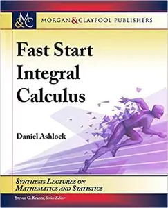 Fast Start Integral Calculus