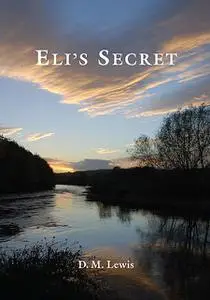 «ELI'S SECRET» by D.M.Lewis