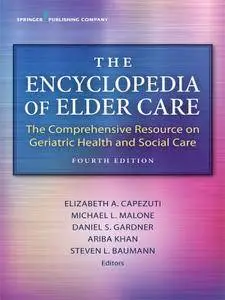 The Encyclopedia of Elder Care, Fourth Edition