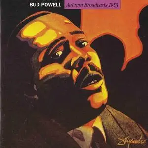 Bud Powell - Autumn Broadcasts 1953 (1993) {Reissue}