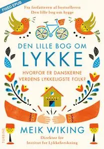 «Den lille bog om LYKKE» by Meik Wiking