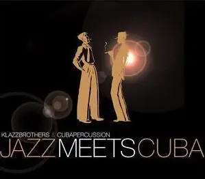 Klazz Brothers & Cuba Percussion - Jazz Meets Cuba (2003)