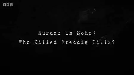BBC - Murder in Soho: Who Killed Freddie Mills? (2018)