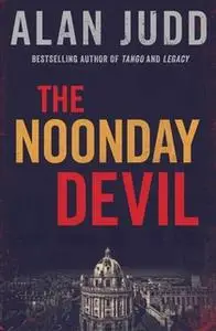 «The Noonday Devil» by Alan Judd