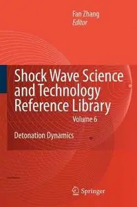 Shock Waves Science and Technology Library, Vol. 6: Detonation Dynamics