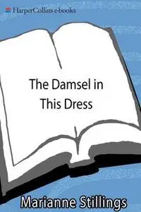 «The Damsel in This Dress» by Marianne Stillings