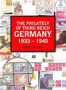 The Philately Of Third Reich Germany 1933-1945 (Repost)