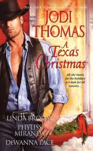 «A Texas Christmas» by Dewanna Pace, Jodi Thomas, Linda Broday, Phyliss Miranda