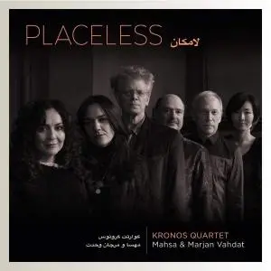 Kronos Quartet - Placeless (feat. Mahsa Vahdat & Marjan Vahdat) (2019)