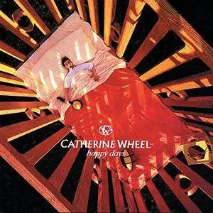 Catherine Wheel - Happy Days (1995/2018)