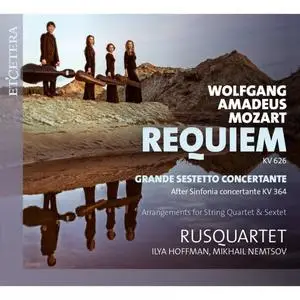 Rusquartet - Mozart: Requiem, KV. 626 / Grande Sestetto Concertante, KV. 364 (2019)