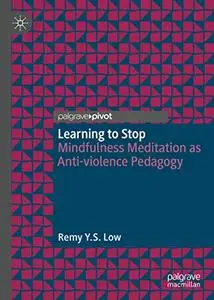 Learning to Stop: Mindfulness Meditation as Anti-violence Pedagogy