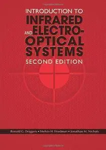 Introduction to Infrared and Electro-Optical Systems, Second Edition (Artech Optoelectronics and Applied Optics)