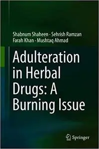 Adulteration in Herbal Drugs: A Burning Issue