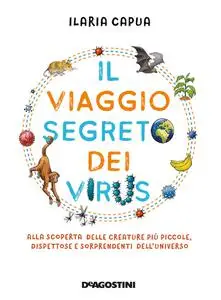 Ilaria Capua - Il viaggio segreto dei virus