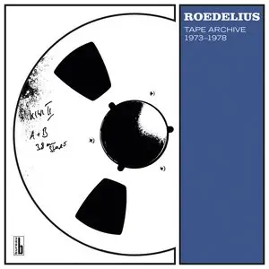 Hans-Joachim Roedelius - Tape Archive 1973-1978 (2014)
