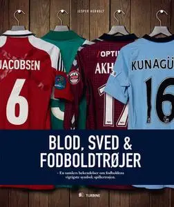 «Blod, sved og fodboldtrøjer» by Jesper Herholt