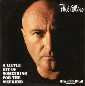 Phil Collins - A Little Bit Of Something For The Weekend (2010)