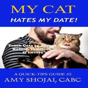 «My Cat Hates My Date!» by Amy Shojai