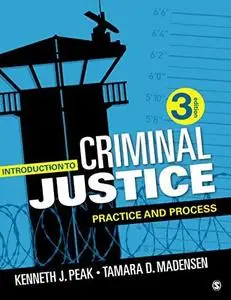 Introduction to Criminal Justice: Practice and Process