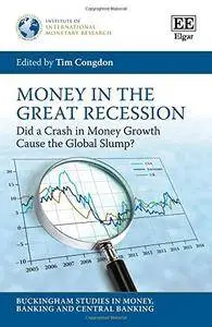 Money in the Great Recession: Did a Crash in Money Growth Cause the Global Slump?