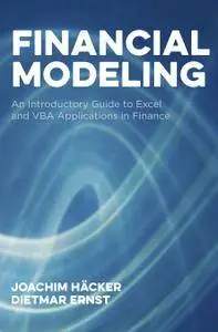 Financial Modeling: An Introductory Guide to Excel and VBA Applications in Finance
