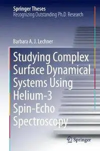 Studying Complex Surface Dynamical Systems Using Helium-3 Spin-Echo Spectroscopy (Repost)