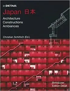 In Detail: Japan - Architects, Constructions, Ambiance