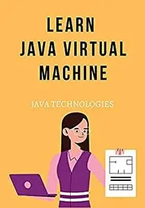 Learn Java Virtual Machine