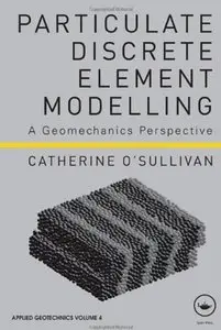 Particulate Discrete Element Modelling: A Geomechanics Perspective (repost)