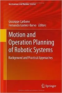 Motion and Operation Planning of Robotic Systems: Background and Practical Approaches