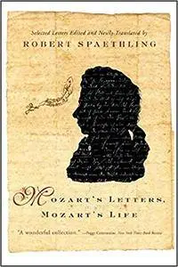 Mozart's Letters, Mozart's Life