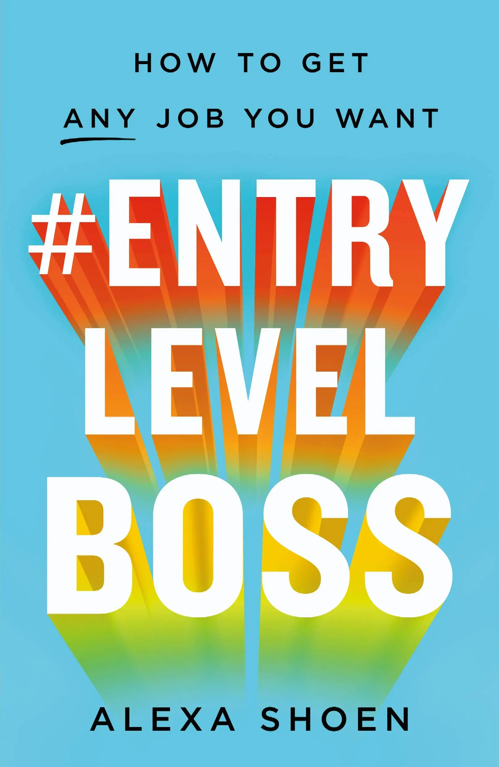 #ENTRYLEVELBOSS: How to Get Any Job You Want