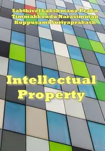 "Intellectual Property" ed. by Sakthivel Lakshmana Prabu, Timmakkondu Narasimman Kuppusami Suriyaprakash