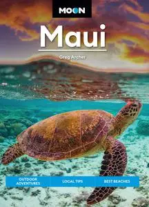Moon Maui: Outdoor Adventures, Local Tips, Best Beaches (Travel Guide), 12th Edition