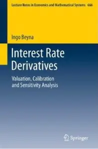 Interest Rate Derivatives: Valuation, Calibration and Sensitivity Analysis (Repost)