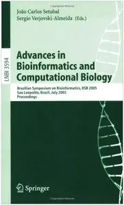 Advances in Bioinformatics and Computational Biology: Brazilian Symposium on Bioinformatics, BSB 2005 (repost)
