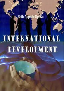 "International Development" ed. by Seth Appiah-Opoku