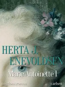 «Marie Antoinette 1» by Herta J. Enevoldsen