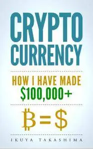 Cryptocurrency: How I Paid my $100,000+ Divorce Settlement by Cryptocurrency Trading, 2nd Edition