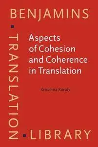 Aspects of Cohesion and Coherence in Translation: The Case of Hungarian-English News Translation