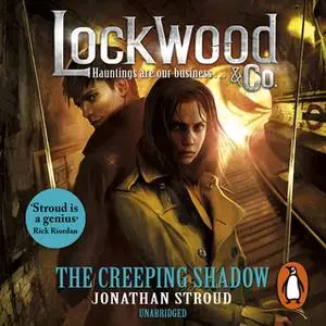 «Lockwood & Co: The Creeping Shadow» by Jonathan Stroud