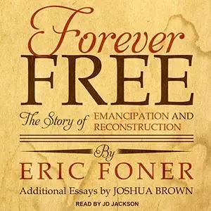 Forever Free: The Story of Emancipation and Reconstruction [Audiobook] (Repost)