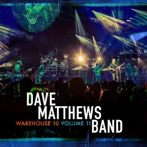 Dave Matthews Band - Warehouse 10 Vol. 11 (2022) [Official Digital Download]