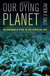 Our Dying Planet: An Ecologist's View of the Crisis We Face (repost)