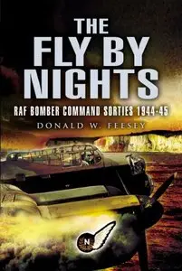 The Fly by Nights: RAF Bomber Command Stories 1944-45